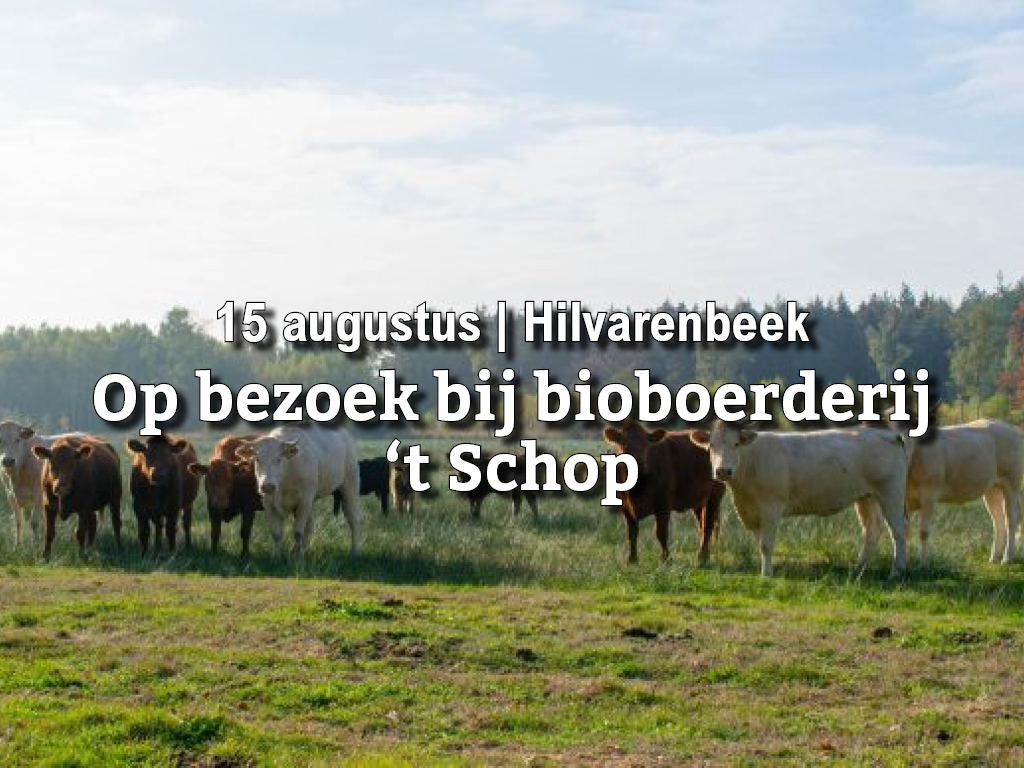 15 aug | Op bezoek bij bioboerderij ’t Schop in Hilvarenbeek